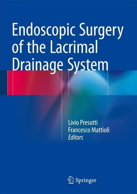 Endoscopic Surgery of the Lacrimal Drainage System | Livio Presutti (u. a.)