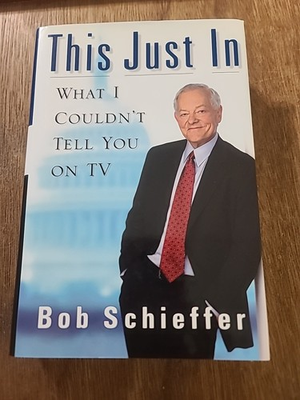 #ad This Just In : What I Couldn#x27;t Tell You on TV by Bob Schieffer Signed By Author $25.00