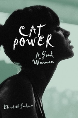 Cat Power : A Good Woman Paperback Elizabeth Goodman