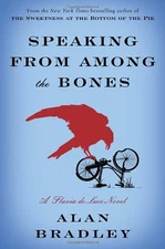 Speaking from Among the Bones: A Flavia de Luce Novel by Bradley, Alan