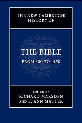 The New Cambridge History of the Bible: Volume 2, From 600 to 1450 Marsden