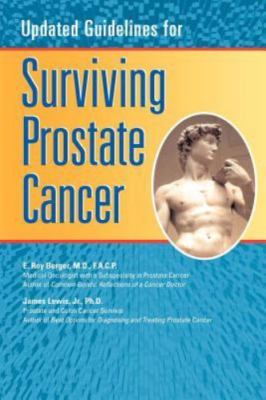 Updated Guidelines for Surviving Prostate Cancer by E. Roy Berger (2003, Trade