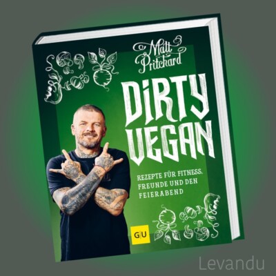 DIRTY VEGAN 2 | MATT PITCHARD | Rezepte für Fitness, Freunde und den Feierabend