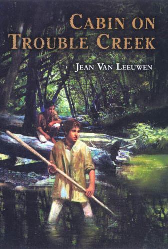 Cabin on Trouble Creek by Jean Van Leeuwen (2004, Hardcover) for sale ...