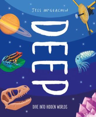 Deep: Dive Into Hidden Worlds, McGeachin, Jess, 9781803380155