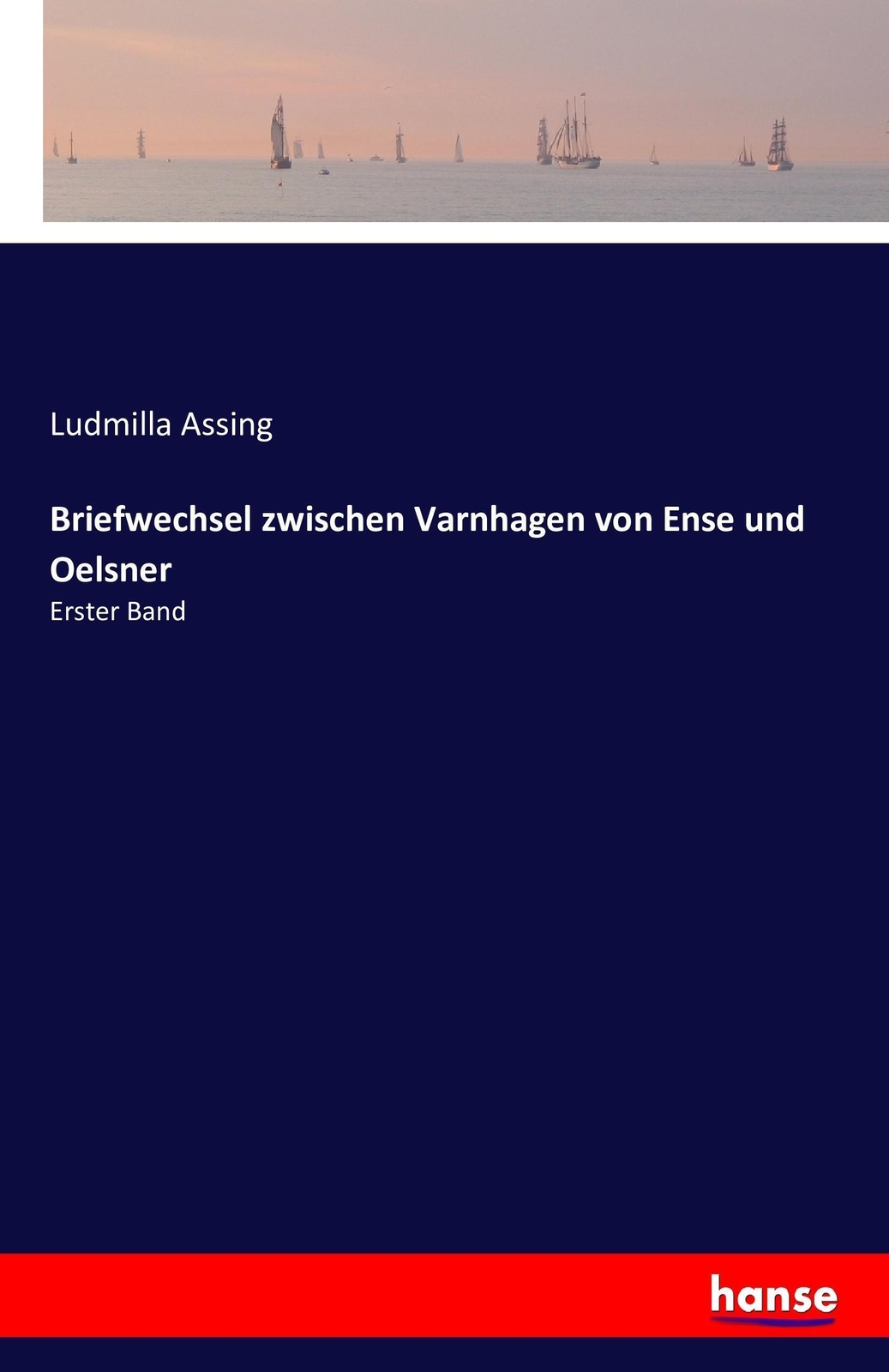 Thumbnail - Ludmilla Assing | Briefwechsel Zwischen Varnhagen Von Ense Und Oelsner