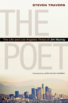 #ad #ad The Poet: The Life and Los Angeles Times of Jim Murray by Steven Travers Englis $27.26