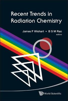 Recent Trends In Radiation Chemistry - 9789814282079