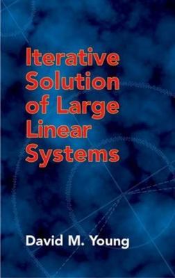 Iterative Solution of Large Linear Systems by Young, David M.