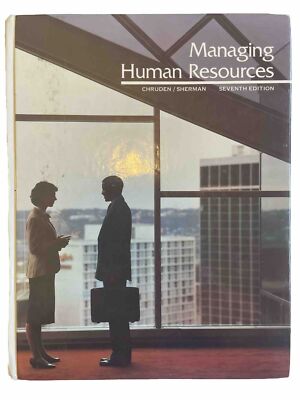 Managing Human Resources Seventh Edition Chruden Sherman South Western Publishin