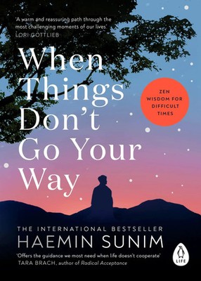 When Things Don't Go Your Way | Zen Wisdom for Difficult Times | Haemin Sunim