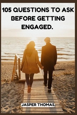 105 Questions to Ask Before Getting Engaged. by Jasper Thomas Paperback Book