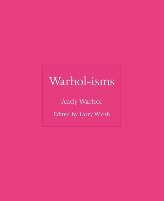 Warhol-isms by Andy Warhol (Hardback Book)