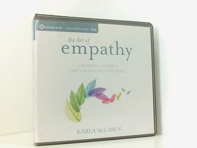 The Art of Empathy: A Training Course in Life's Most Essential Skill Mclaren, Ka
