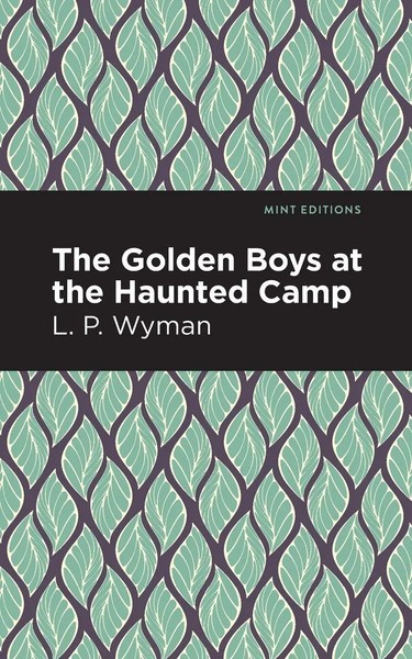 L. P. Wyman | The Go*Den Boys At The Haunted Camp | Taschenbuch | Englisch-image