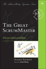 The Great ScrumMaster,: #ScrumMasterWay (Addison-Wesley Signature Series (Cohn))