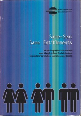 SAME-SEX: SAME ENTITLEMENTS: NATIONAL INQUIRY INTO DISCRIMINATION AGAINST PEOPLE