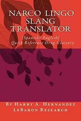 Narco-Lingo-Slang Translator - Paperback, by Hernandez Mr. Harry - Very Good