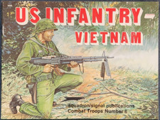 Squadron/Signal Pub. Combat Troops No. 6: US Infantry-Vietnam by Jim Mesko
