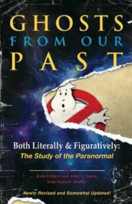 Ghosts from Our Past: Both Literally and Figuratively: The Study of  - VERY GOOD