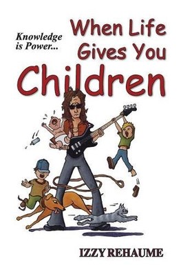 Izzy Rehaume When Life Gives You Children (Taschenbuch)