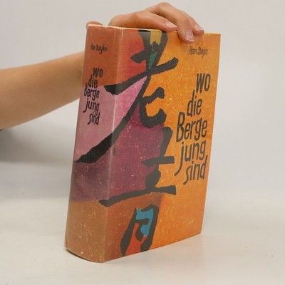 Wo die Berge jung sind  |  Han Suyin