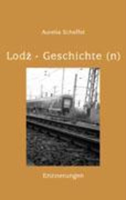 Lodz Geschichte(n) Erinnerungen Aurelia Scheffel Taschenbuch Paperback