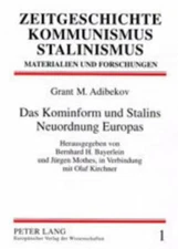 Das Kominform und Stalins Neuordnung Europas: Herausgegeben von Bernhard H. Baye