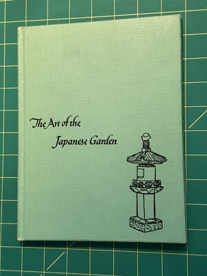 The Art of the Japanese Garden by Tatsuo Ishimoto