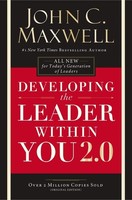 Developing The Leader Within You 2.0 John C. Maxwell