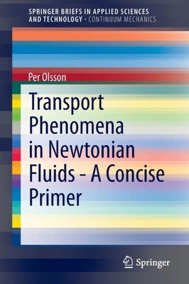 Olsson - Transport Phenomena in Newtonian Fluids - A Concise Primer -  - X555z
