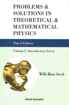 Steeb, Willi-Hans - 1: Problems And Solutions In Theoretical And Mathematical Ph