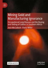 Mining Gold and Manufacturing Ignorance: Occupational Lung Disease and the Buyin