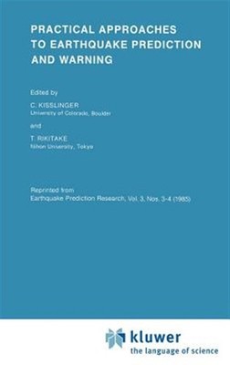 Practical Approaches to Earthquake Prediction and Warning, Hardcover by Kissl...
