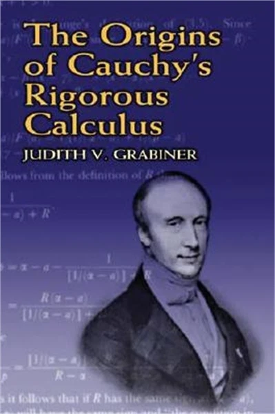 The Origins of Cauchy's Rigorous Calculus (Paperback or Softback)