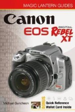 Magic Lantern Guides: Canon EOS Digital Rebel XT/EOS 350D A Lark P - ACCEPTABLE