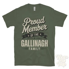 PROUD MEMBER OF THE GALLINAGH FAMILY T-SHIRT surname last name heritage ancestry