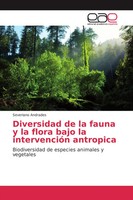 Severiano Andrades | Diversidad De La Fauna Y La Flora Bajo La IntervencióN...