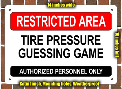 #ad Metal Sign TIRE PRESSURE GUESSING GAME RESTRICTED AREA 14x10 $29.95
