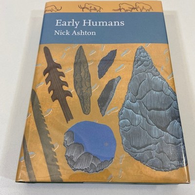 Early Humans Nick Ashton 2017 HCDJ William Collins Naturalist Library History