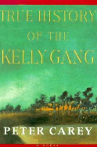 True History of the Kelly Gang by Peter Carey: Used