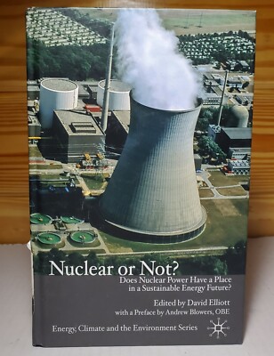 Nuclear Or Not? Sustainable Energy Future? By David Elliott - Palgrave Hardcover