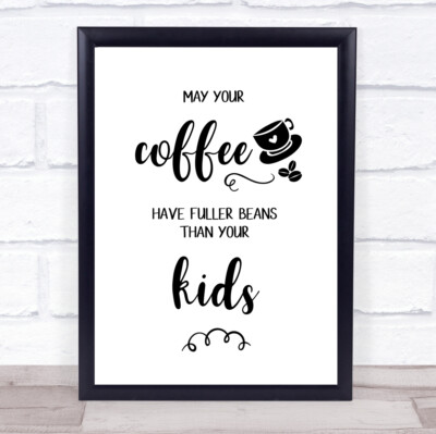 Möge dein Kaffee vollere Bohnen haben Zitat Typogrophie Wandkunstdruck