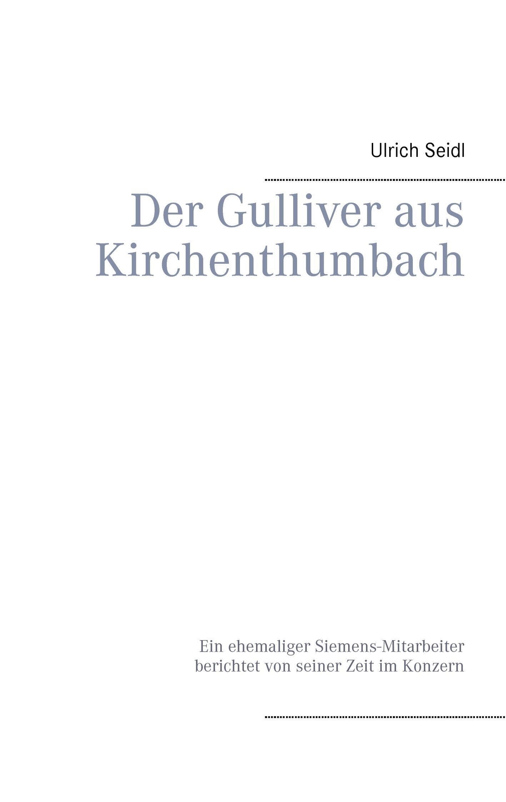 Thumbnail - Der Gulliver Aus Kirchenthumbach | Ulrich Seidl | Taschenbuch |