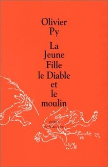 La Jeune Fille, le Diable et le moulin von Py, Olivier | Buch | Zustand sehr gut