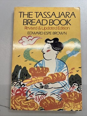 Tassajara Bread Book, Brown, Edward E