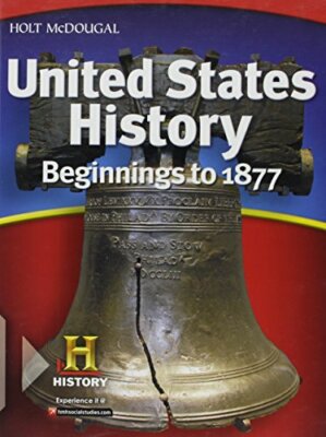 United States History: Student Edition Beginnings to 1877 2012 by HOLT ...