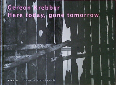 GEREON KREBBER - HERE TODAY, GONE TOMORROW - Highlanes Gallery
