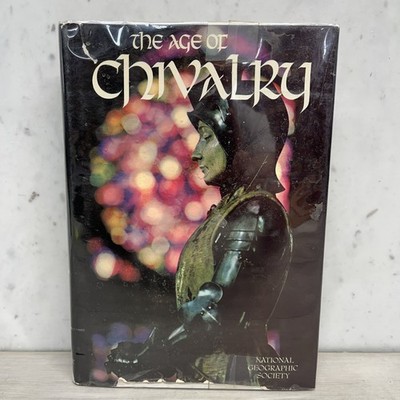 The Age of Chivalry National Geographic Society 1969 1st Edition Hardcover B4