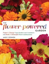 Flower-Powered Garden, The: Supercharg..., Vernon, Andy
